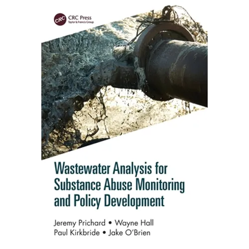 Wastewater Analysis for Substance Abuse Monitoring and Policy Development