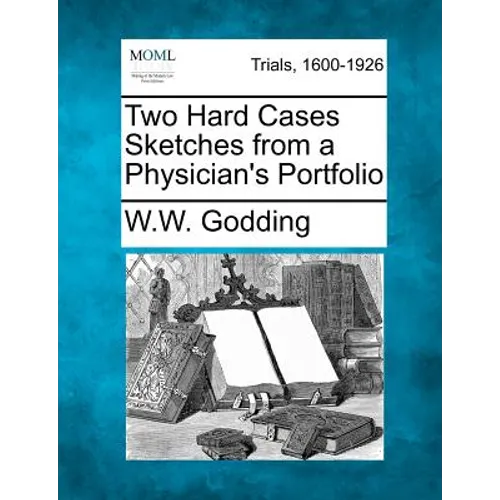 Two Hard Cases Sketches from a Physician's Portfolio