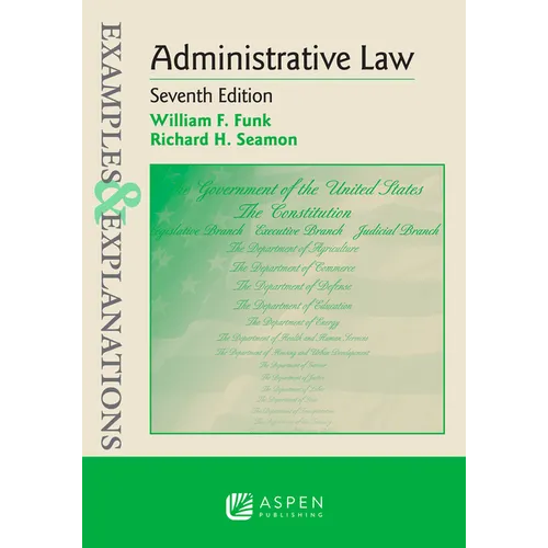 Examples & Explanations for Administrative Law