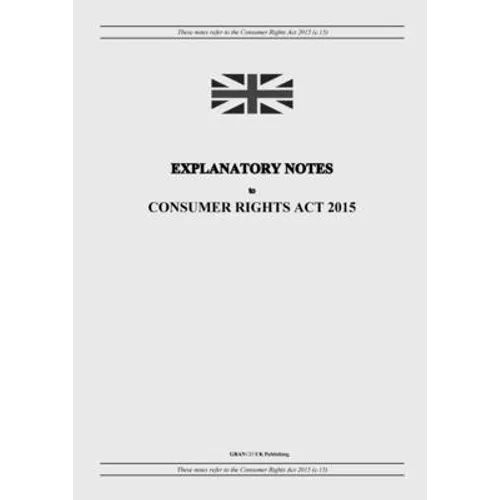 Explanatory Notes to Consumer Rights Act 2015