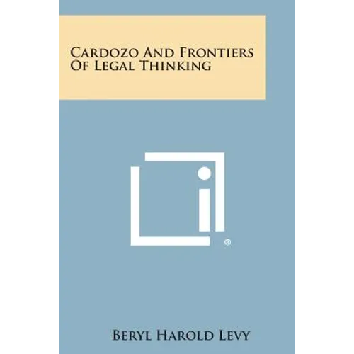 Cardozo and Frontiers of Legal Thinking