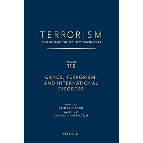 Terrorism: Commentary on Security Documents Volume 115: Gangs, Terrorism, and International Disorder