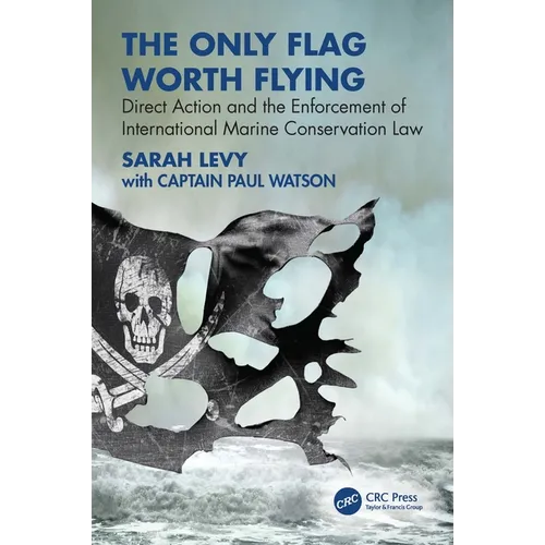 The Only Flag Worth Flying: Direct Action and the Enforcement of International Marine Conservation Law
