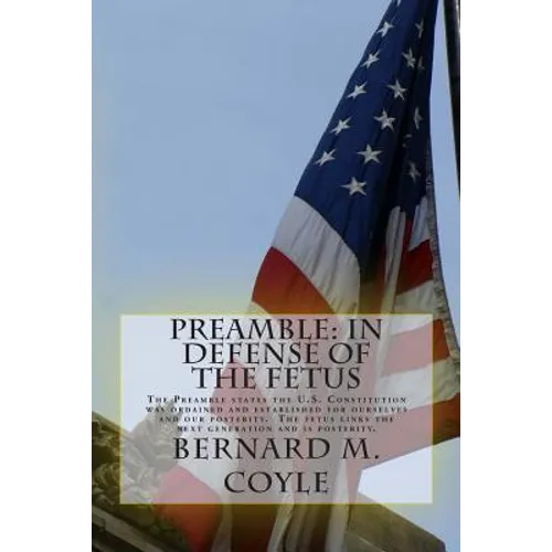 Preamble: In Defense of the Fetus: The Preamble states the U.S. Constitution was ordained and established for ourselves and our