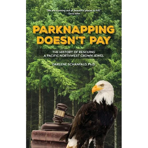 Parknapping Doesn't Pay: The History of Rescuing a Pacific Northwest Crown Jewel