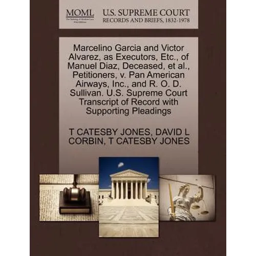 Marcelino Garcia and Victor Alvarez, as Executors, Etc., of Manuel Diaz, Deceased, et al., Petitioners, V. Pan American Airways, Inc., and R. O. D. Su