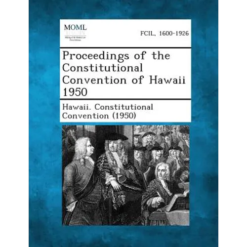 Proceedings of the Constitutional Convention of Hawaii 1950
