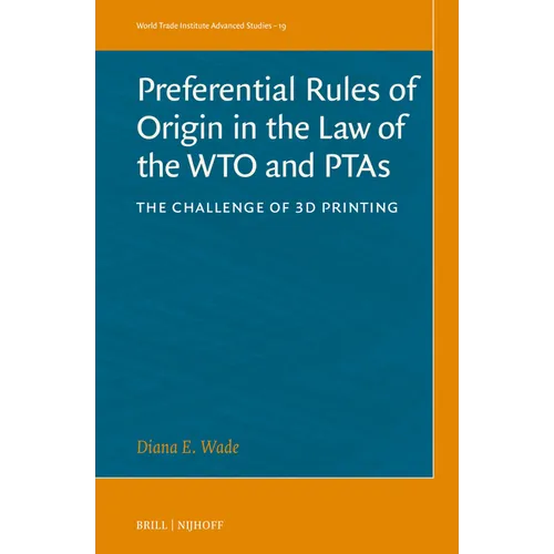 Preferential Rules of Origin in the Law of the WTO and PTAs