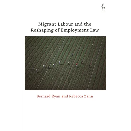 Migrant Labour and the Reshaping of Employment Law