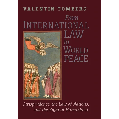 From International Law to World Peace: Jurisprudence, the Law of Nations, and the Right of Humankind Viewed in Philosophical-Historical Context