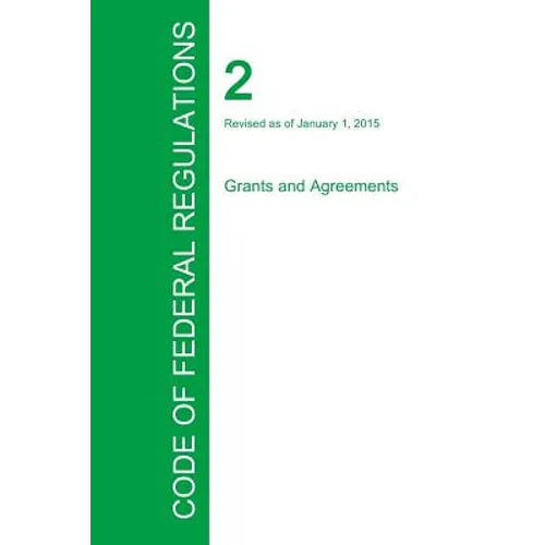 Code of Federal Regulations Title 2, Volume 1, January 1, 2015