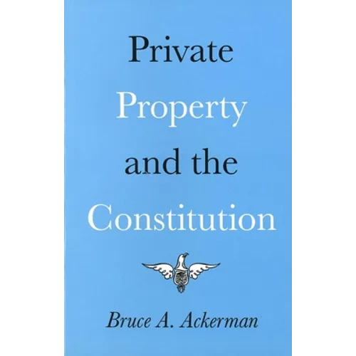 Private Property and the Constitution