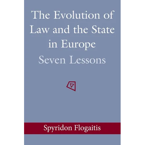 The Evolution of Law and the State in Europe: Seven Lessons