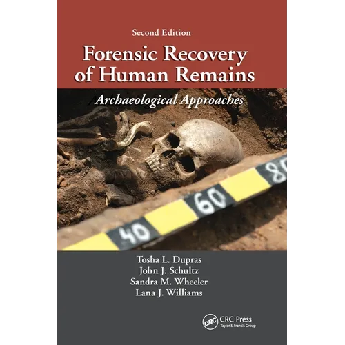 Forensic Recovery of Human Remains: Archaeological Approaches, Second Edition
