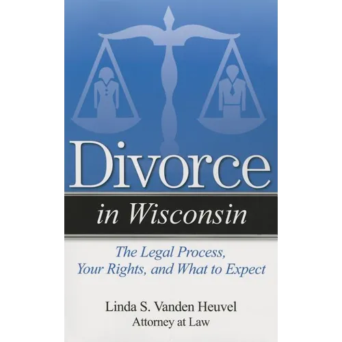 Divorce in Wisconsin: The Legal Process, Your Rights, and What to Expect